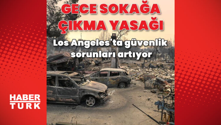 Los Angeles’ta gece sokağa çıkma yasağı | Dış Haberler